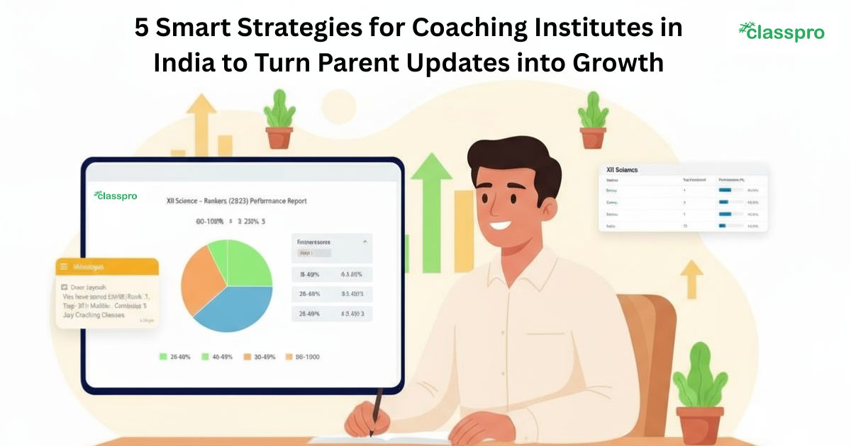 Smart Strategies to turn Parent Updates into growth by Classpro