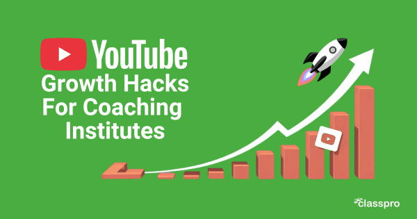 Youtube growth hacks for coaching institutes